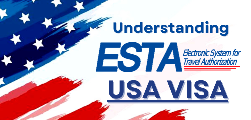 Understanding the ESTA Visa USA: A Guide for Visa Waiver Program Participants