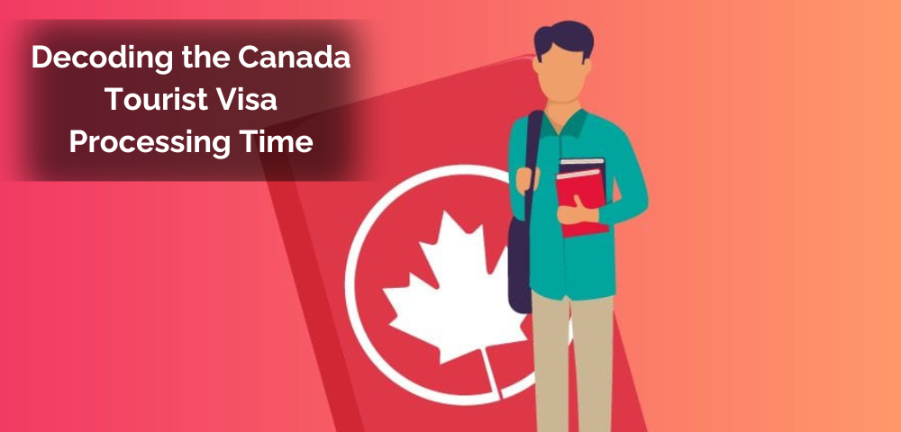 Decoding the Canada Tourist Visa Processing Time