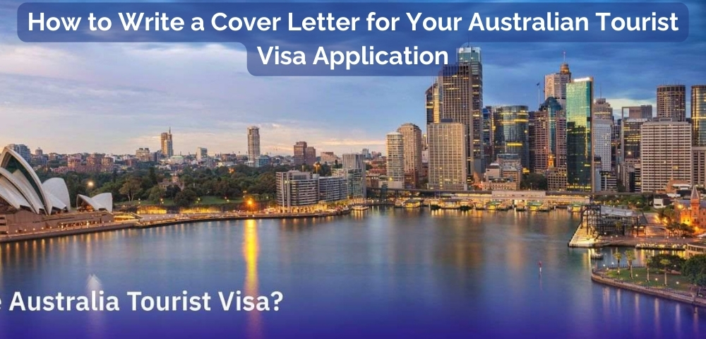 How to Write a Cover Letter for Your Australian Tourist Visa Application